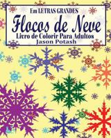 Flocos de Neve Livro de Colorir Para Adultos 1533478554 Book Cover
