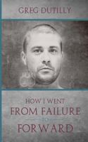 How I Went from Failure to Forward 1975686691 Book Cover