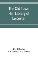 The Old Town Hall Library of Leicester 9353953669 Book Cover
