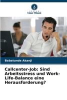 Callcenter-Job: Sind Arbeitsstress und Work-Life-Balance eine Herausforderung? (German Edition) 6208579813 Book Cover