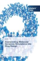 Incorporating Molecular Dynamics Simulations Into Drug Design 3639716256 Book Cover