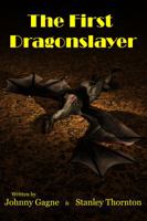 The First Dragonslayer 0996350357 Book Cover
