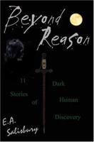 Beyond Reason: 11 Dark Stories of Human Discovery 059532360X Book Cover