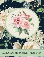 2020 Dated Weekly Planner: Annual Planner, Floral Themed Roses original design with goals, important dates and annual calendars included 1712749110 Book Cover