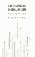 Understanding Digital Racism: Networks, Algorithms, Scale 178661393X Book Cover