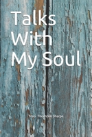 Talks With My Soul 1710266317 Book Cover