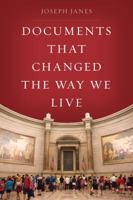 Documents That Changed the Way We Live 153812730X Book Cover