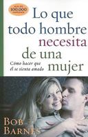 Lo que todo hombre necesita de una mujer 0825412056 Book Cover