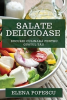 Salate Delicioase: Bucurie Culinara pentru Gustul Tau (Romanian Edition) 1835797687 Book Cover