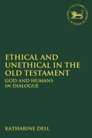 Ethical and Unethical in the Old Testament: God and Humans in Dialogue 0567687562 Book Cover