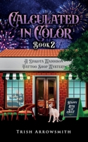 Calculated in Color (A Dakota Maddison Tattoo Shop Mystery) 196167601X Book Cover