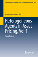 Heterogeneous Agents in Asset Pricing, Vol 1: Foundations (Lecture Notes in Economics and Mathematical Systems, 697) 303193265X Book Cover