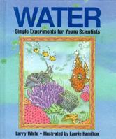 Water: Simple Experiments for Young Scientists 156294472X Book Cover