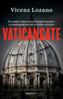 Vaticangate. El Complot Ultra Contra El Papa Francisco Y La Manipulación del Próximo Conclave 841944992X Book Cover