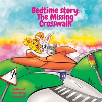Bedtime Story: The Missing Crosswalk: Adventure, Fantasy, Airplaine Book For kids B0BMSY644B Book Cover