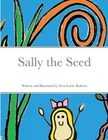 Sally the Seed 1300894806 Book Cover
