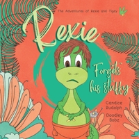 Rexie forgets his Stuffy B0BMDFKVQ4 Book Cover
