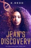 Jean's Discovery: The Uncovered Gene: Book One B0CSFVHBC3 Book Cover