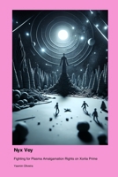 Nyx Vey: Fighting for Plasma Amalgamation Rights on Xorlia Prime 1779694792 Book Cover