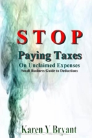 Stop Paying Taxes on Unclaimed Expenses 1312945133 Book Cover