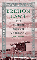 Brehon Laws: The Ancient Wisdom of Ireland 1788491076 Book Cover