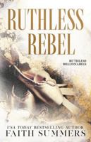 Ruthless Rebel: An Arranged Marriage Romance (Ruthless Billionaires) 1739553489 Book Cover