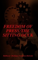 Freedom of Press: The Sitting Duck 1300347384 Book Cover