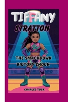 TIFFANY STRATTON STORY: The Smackdown Victory Shock B0F8PDRSR6 Book Cover
