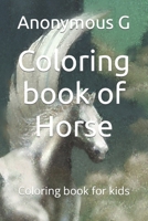 Coloring book of Horse: Coloring book for kids B0CT83MRFR Book Cover