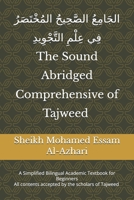 The Sound Abridged Comprehensive of Tajweed: A Simplified Bilingual Academic Textbook for Beginners B0GZ78XW9W Book Cover