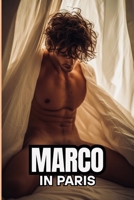 Marco in Paris: He came. He saw. He ruined them all. B0FJ64RXFW Book Cover