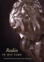 Rodin in His Time: The Cantor Gifts to the Los Angeles County Museum of Art 050023678X Book Cover