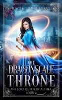 The Dragonscale Throne 1091353581 Book Cover