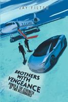Brothers with Vengeance: Power & the Strength of Two Billionaires 1543431526 Book Cover
