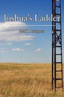 Joshua's Ladder 1461082455 Book Cover
