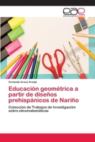 Educacion Geometrica a Partir de Disenos Prehispanicos de Narino 3659078409 Book Cover