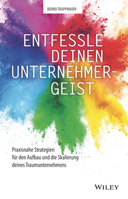 Entfessle deinen Unternehmergeist: Praxisnahe Strategien für den Aufbau und die Skalierung deines Traumunternehmens (German Edition) 3527511830 Book Cover