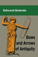 Bows and Arrows of Antiquity B0CS61R2CG Book Cover