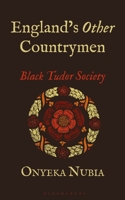 England’s Other Countrymen: Black Tudor Society 1350354309 Book Cover