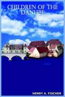CHILDREN OF THE DANUBE 1418413259 Book Cover