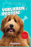 Verlieren Pfoten: Den Kummer über den Verlust Ihres geliebten Hundes überwinden und Heilung finden (German Edition) B0F89C5QMT Book Cover