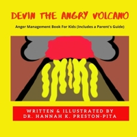 Devin The Angry Volcano: Anger Management Book For Kids (Includes Parent's Guide) B088N62FR9 Book Cover