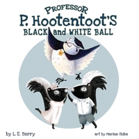 Professor P. Hootentoot's Black and White Ball 1734784482 Book Cover