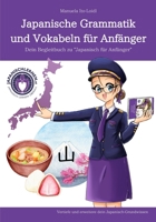 Japanische Grammatik und Vokabeln für Anfänger: Dein Begleitbuch zu "Japanisch für Anfänger" (Japanisch lernen für Anfänger) B0BKCWMQB1 Book Cover
