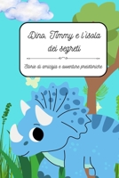 Dino, Timmy e l'isola dei segreti (Italian Edition) B0CSC48XFR Book Cover