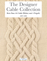 The Designer Cable Collection: More than 150 cable stitches and 5 projects 6057834038 Book Cover