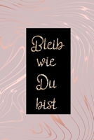 Bleib wie Du bist: Liniertes Tagebuch für Mädchen (German Edition) 1712087045 Book Cover