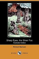 Sharp Eyes, the Silver Fox: His Many Adventures 9357972218 Book Cover