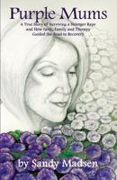 Purple Mums: A True Story of Surviving a Stranger Rape 193776396X Book Cover