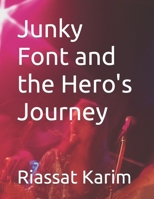 Junky Font and the Hero's Journey B0BRM14JJ7 Book Cover